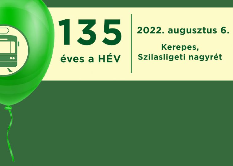 Kerek évfordulóhoz érkeztünk, idén 135 éves a HÉV. Közös ünneplésre hívjuk, várjuk Önöket 2022. augusztus 6-án!